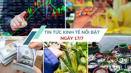 Tin tức kinh tế ngày 17/7: Dòng tiền kỷ lục vừa đổ vào thị trường chứng khoán