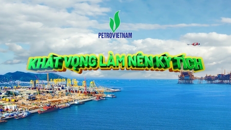 [VIDEO] Petrovietnam - Khát vọng làm nên kỳ tích