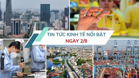 Tin tức kinh tế ngày 2/8: Xuất nhập khẩu tiếp tục là điểm sáng của nền kinh tế Việt Nam