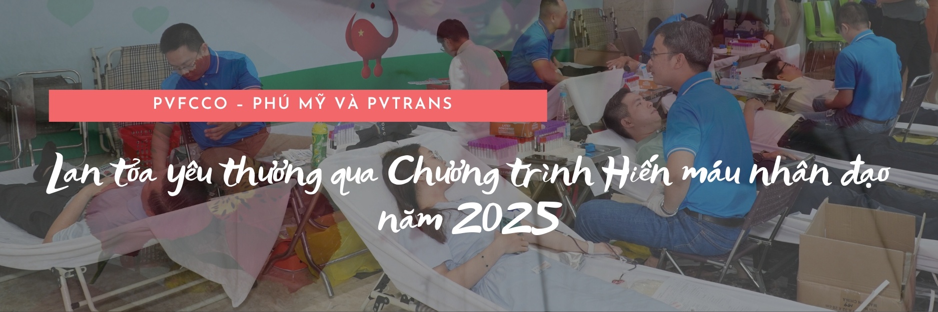 PVFCCo – Phú Mỹ và PVTrans lan tỏa yêu thương qua chương trình hiến máu nhân đạo năm 2025