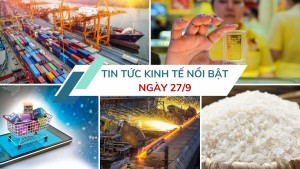 Tin tức kinh tế ngày 27/9: Xuất khẩu vững đà tăng trưởng