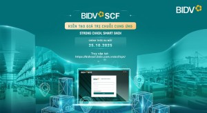 BIDV SCF - Giải pháp kiến tạo giá trị chuỗi cung ứng cho doanh nghiệp