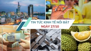 Tin tức kinh tế ngày 27/10: Các ngân hàng đồng loạt tăng lãi suất huy động