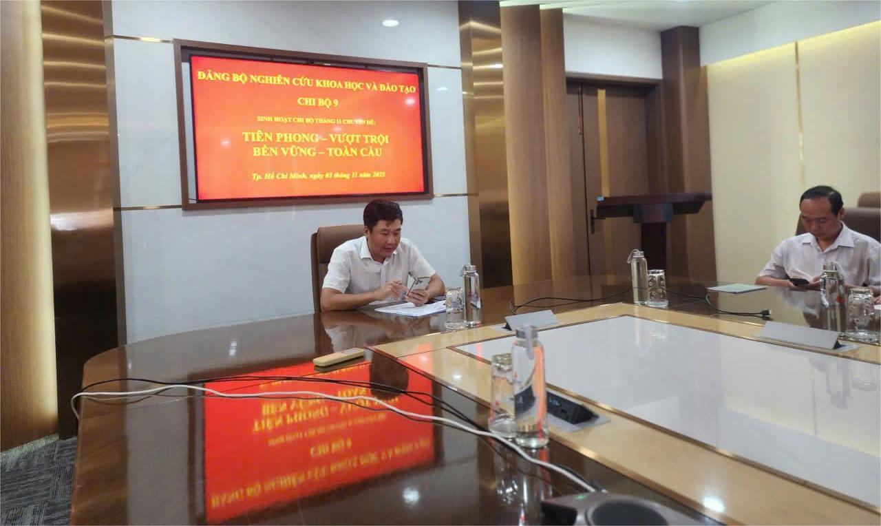 Đảng bộ Nghiên cứu Khoa học và Đào tạo sinh hoạt chi bộ theo chủ đề “Tiên phong - Vượt trội - Bền vững - Toàn cầu”