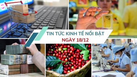 Tin tức kinh tế ngày 18/12: Thu ngân sách 2025 ước vượt dự toán 25%