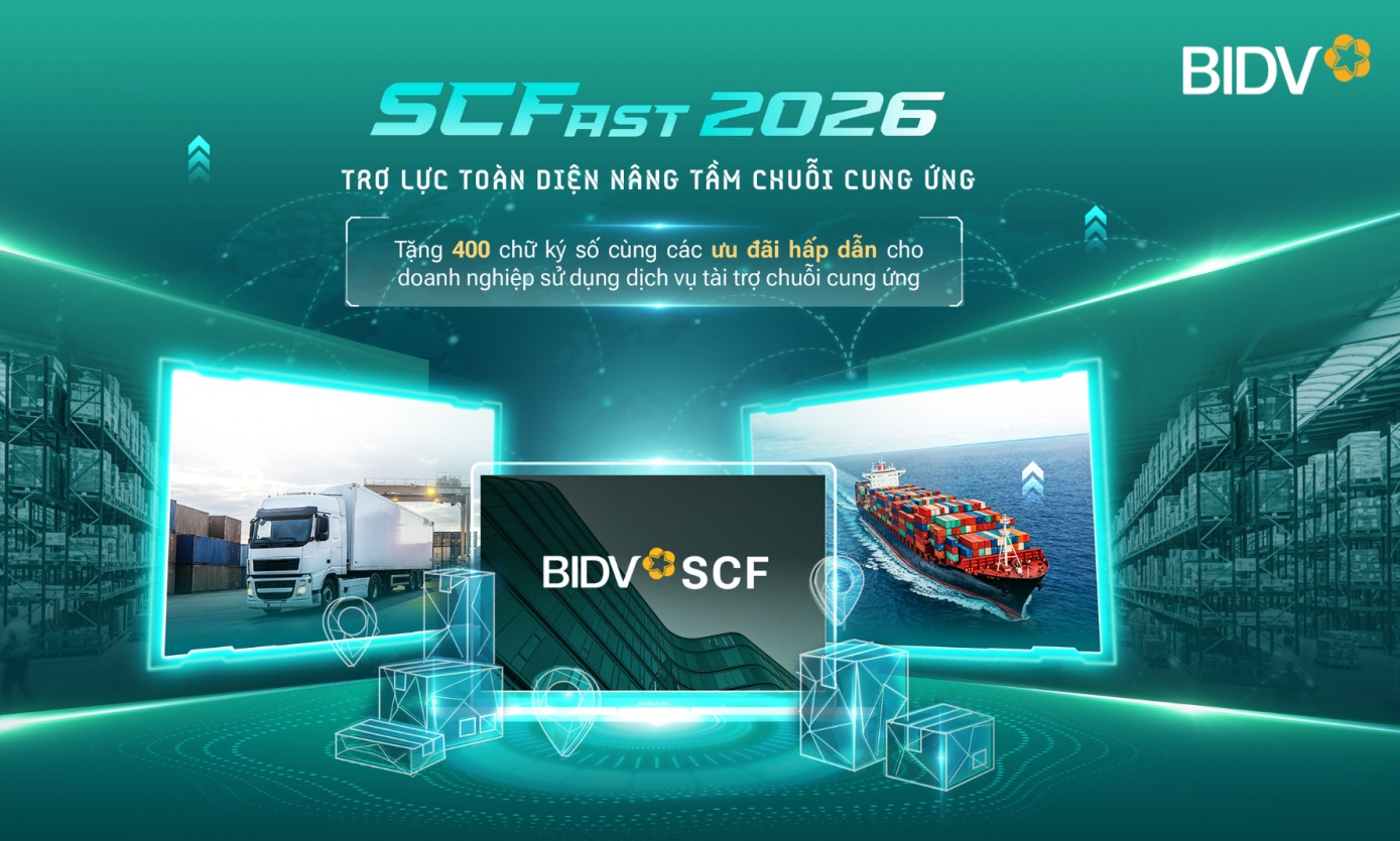 BIDV SCFast 2026 - Giải pháp toàn diện  hỗ trợ doanh nghiệp trong chuỗi cung ứng