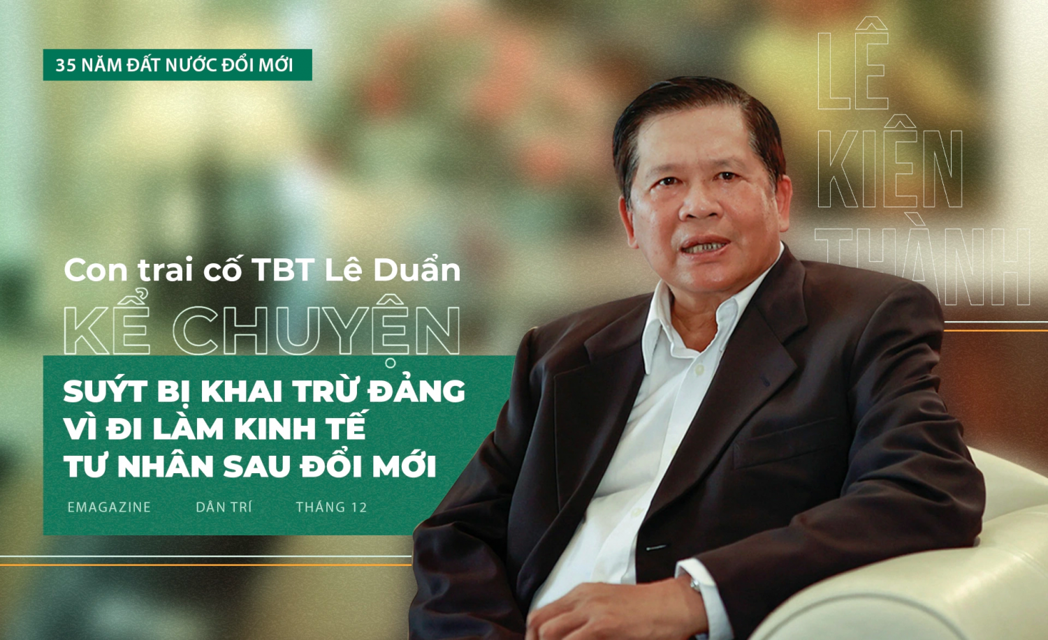 Con trai cố TBT Lê Duẩn kể chuyện suýt bị khai trừ Đảng vì đi làm kinh tế Con trai cố TBT Lê Duẩn kể chuyện suýt bị khai trừ Đảng vì đi làm kinh tế