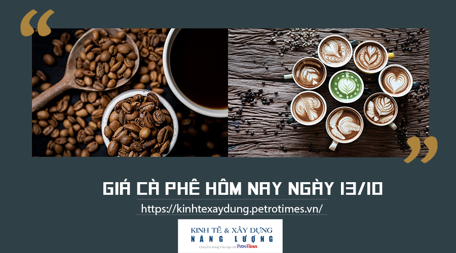 Giá cà phê hôm nay ngày 13/10: Robusta thế giới bật tăng nhờ có tín hiệu tích cực