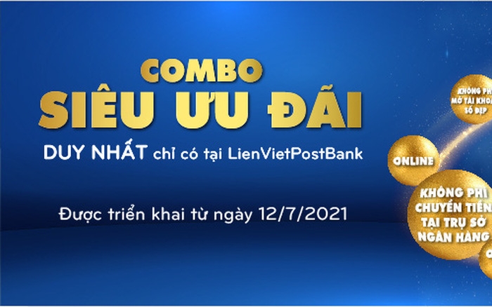 Tin nhanh ngân hàng ngày 13/7: LienVietPostBank triển khai chương trình combo siêu ưu đãi